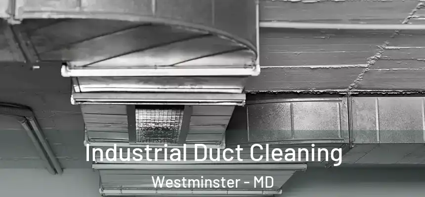  Industrial Duct Cleaning Westminster - MD